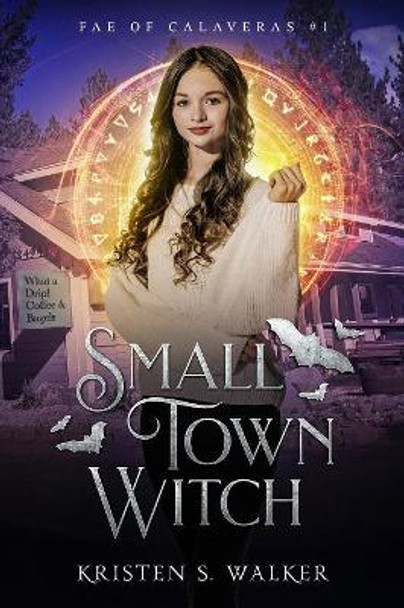 Small Town Witch by Kristen S Walker