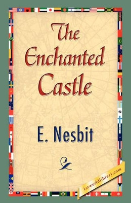 The Enchanted Castle Edith Nesbit 9781421838427