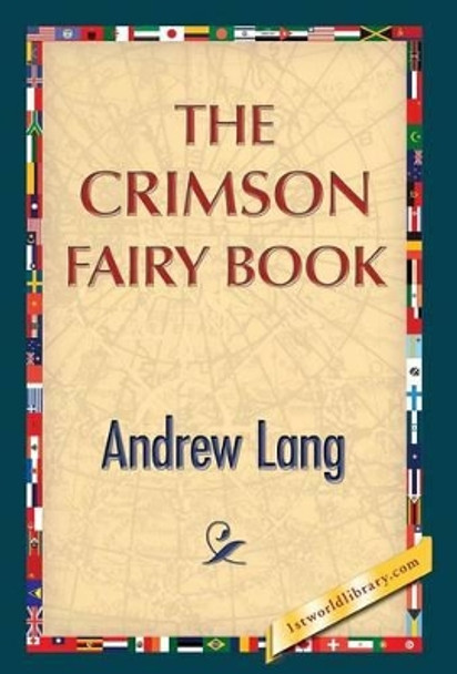 The Crimson Fairy Book Andrew Lang (Senior Lecturer in Law, London School of Economics) 9781421851297