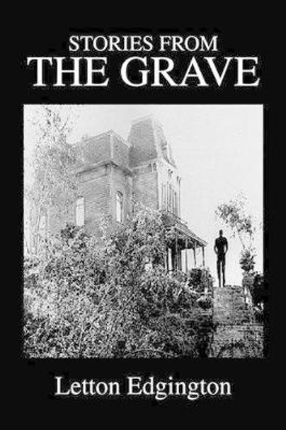Stories from the Grave by Letton Edgington