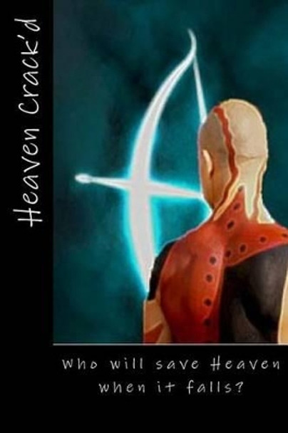 Heaven Crack'd by Steven Lee Climer