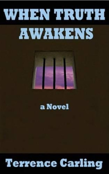 When Truth Awakens by Terrence Carling
