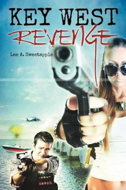 Key West Revenge Lee A Sweetapple 9781478311386