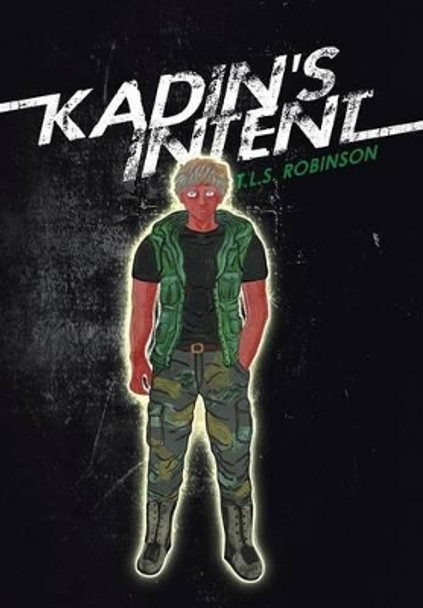 Kadin's Intent T L S Robinson 9781493192359