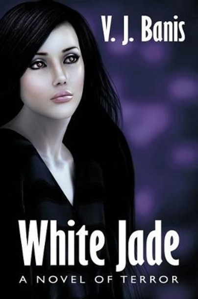White Jade: A Novel of Terror V J Banis 9781434445247
