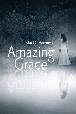 Amazing Grace John G Hartness 9781946926302