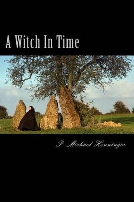 A Witch In Time by P Michael Henninger