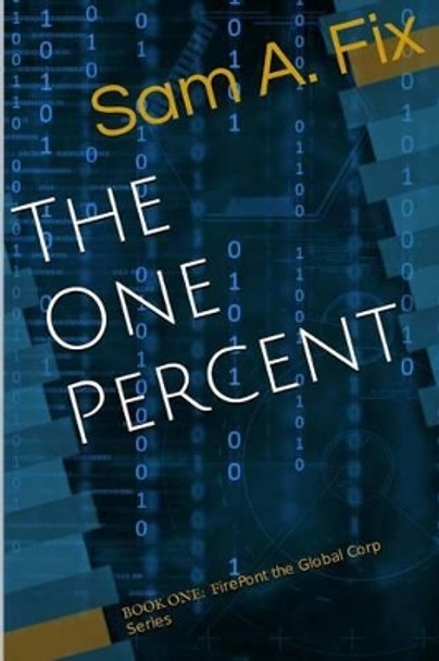 The One Percent Sam a Fix 9781497511460