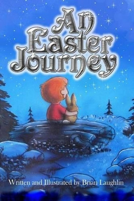 An Easter Journey by Brian Laughlin
