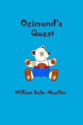 Ozimund's Quest by William Behr Mueller