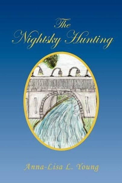 The Nightsky Hunting by Anna-Lisa L Young