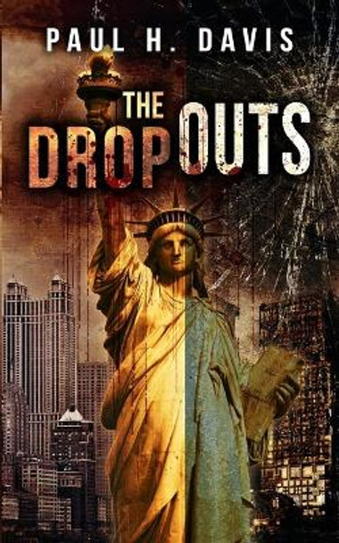 The Dropouts Paul H Davis 9781677911554