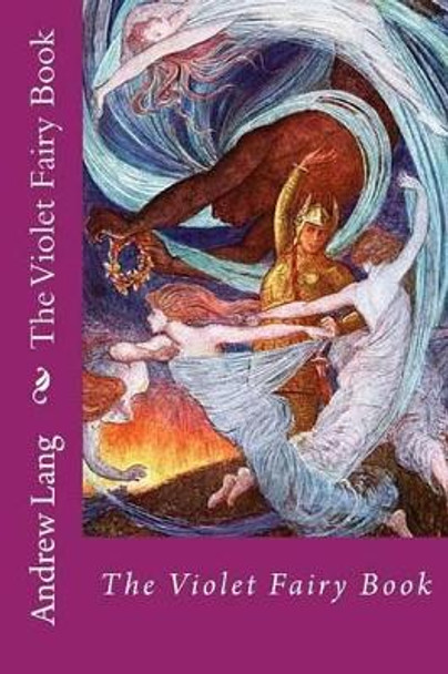 The Violet Fairy Book Andrew Lang (Senior Lecturer in Law, London School of Economics) 9781496103505