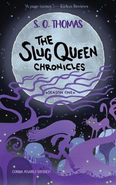 The Slug Queen Chronicles S O Thomas 9781951406059