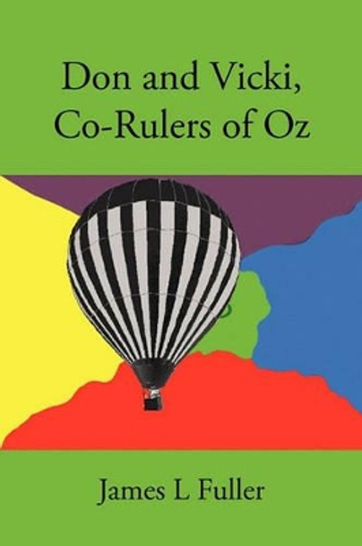 Don and Vicki, Co-Rulers of Oz by L Fuller James L Fuller