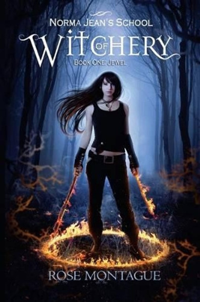 Norma Jean's School of Witchery: Book One: Jewel Rose Montague 9781508523017
