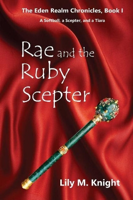 Rae and the Ruby Scepter by Lily M Knight