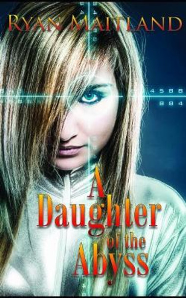 A Daughter of the Abyss Ryan Maitland 9781981025701