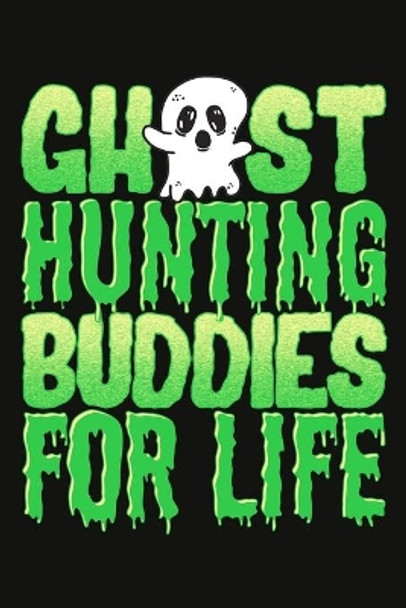 Ghost Hunting Buddies For Life by Books Are Better