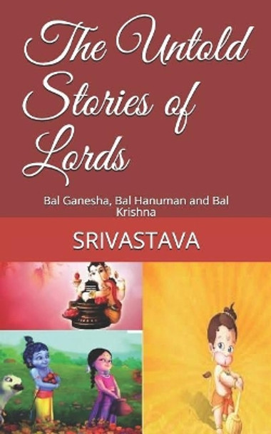 The Untold Stories of Lords by Srivastava