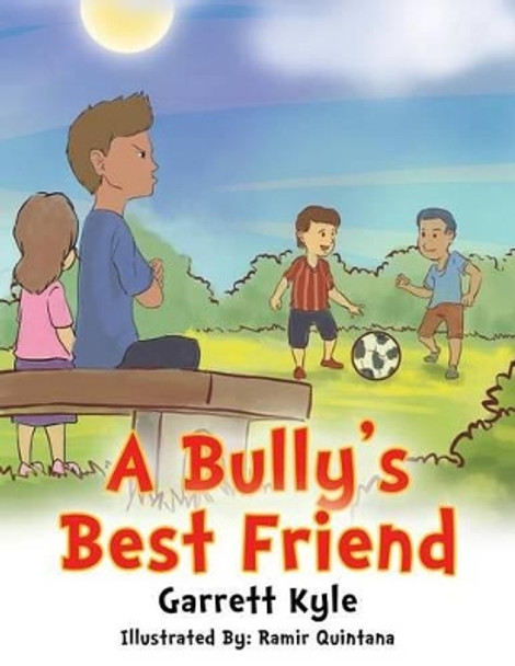 A Bully's Best Friend Garrett Kyle 9781514429334