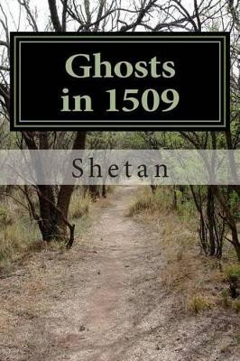 Ghosts in 1509 by Shetan