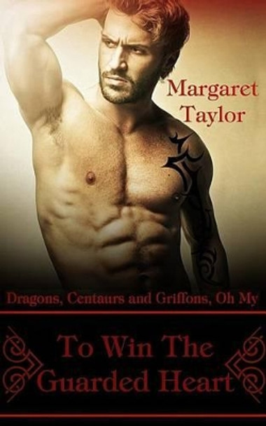 To Win The Guarded Heart by Margaret Taylor