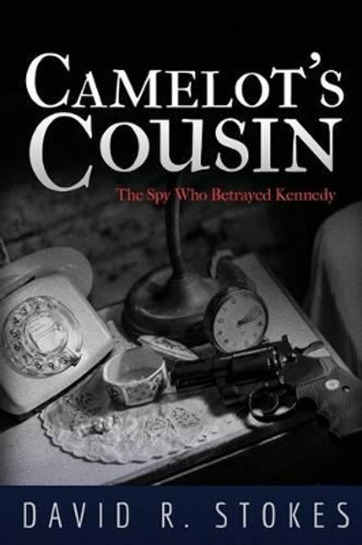 Camelot's Cousin by David R Stokes