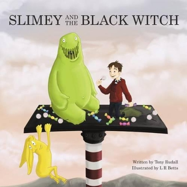 Slimey and the Black Witch by Tony Rudall