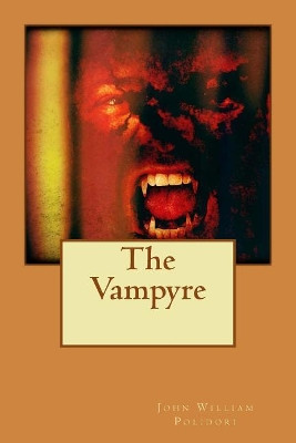 The Vampyre John William Polidori 9781517322038