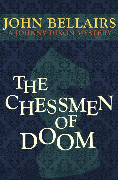 The Chessmen of Doom by John Bellairs