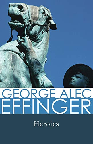 Heroics by George Alec Effinger