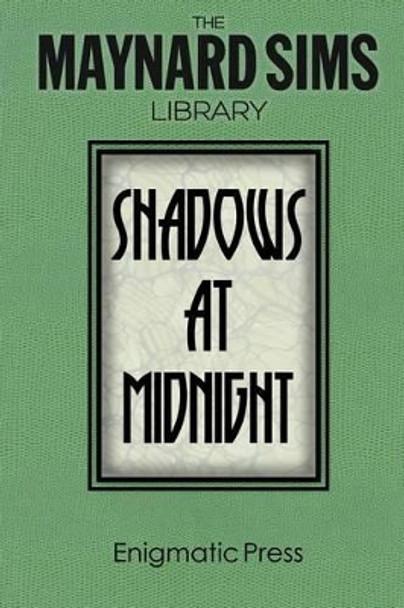 Shadows At Midnight.: The Maynard Sims Library. Vol. 1 Maynard Sims 9781499364033