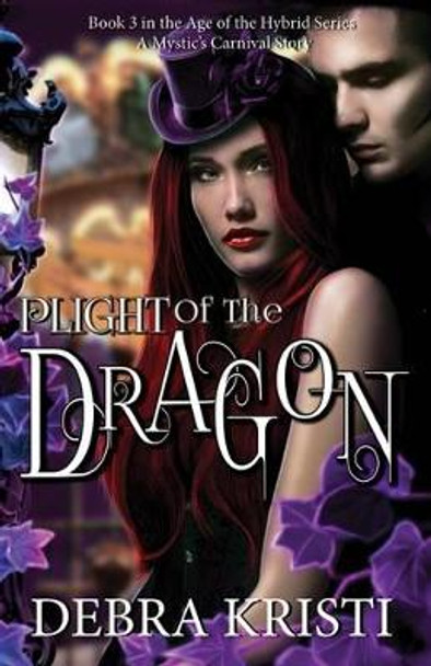 Plight of the Dragon Debra Kristi 9781942191094