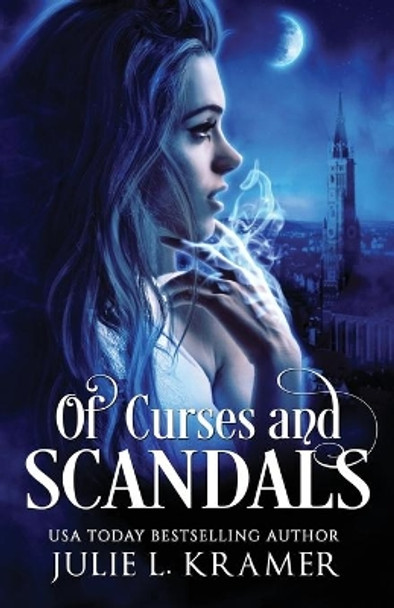 Of Curses and Scandals Julie L Kramer 9781696451314