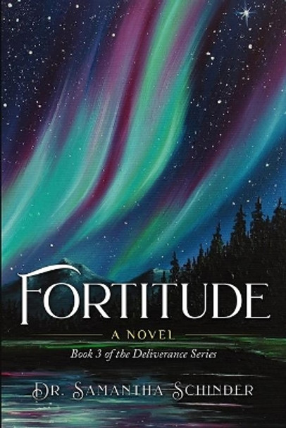 Fortitude by Samantha Schinder Fortitude by Samantha Schinder