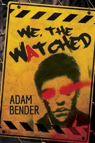 We, The Watched Adam Bender 9781434832740