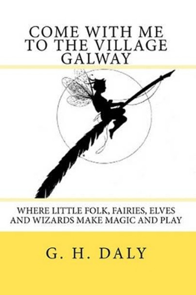 Come With Me To The Village Galway by G H Daly