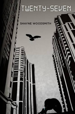 Twenty-Seven by Shayne Woodsmith