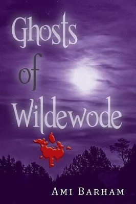 Ghosts of Wildewode by Ami Barham