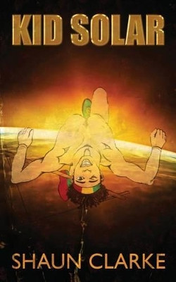 Kid Solar by Shaun Clarke
