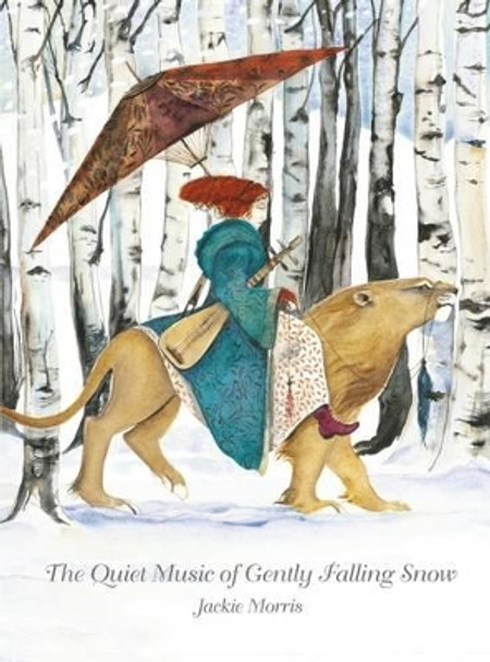 Quiet Music of Gently Falling Snow, The Jackie Morris 9781910862650