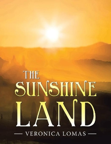 The Sunshine Land Veronica Lomas 9781543406801