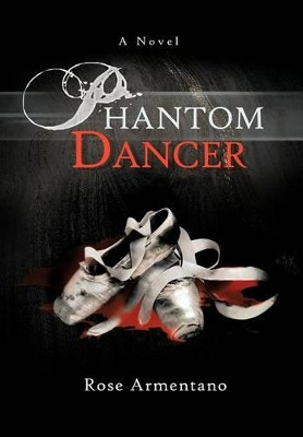 Phantom Dancer Rose Armentano 9781479760572