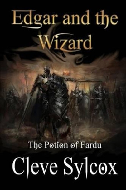 Edgar and The Wizard: The Potion of Fardu Cleve Sylcox 9781511859974