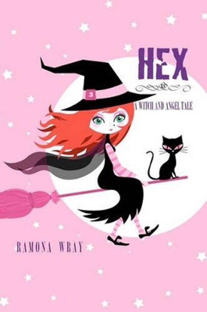 Hex, A Witch and Angel Tale by Ramona Wray (Queen's University Belfast)