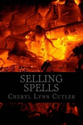 Selling Spells by Cheryl Lynn Cutler