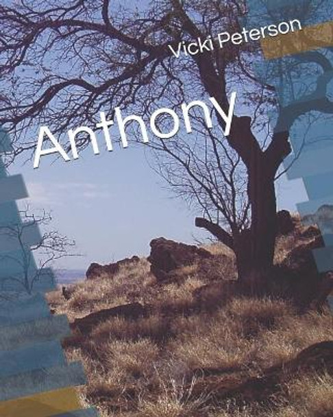 Anthony by Phd Vicki Peterson