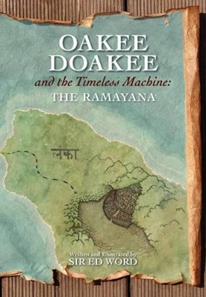 OAKEE DOAKEE and the Timeless Machine: The Ramayana Edward Saugstad 9781906628482