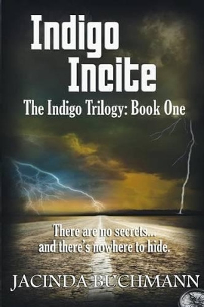 Indigo Incite: The Indigo Trilogy: Book One Judy Bullard 9781491280263